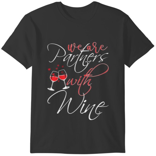 We Are Partners With Wine - White Red T-shirt