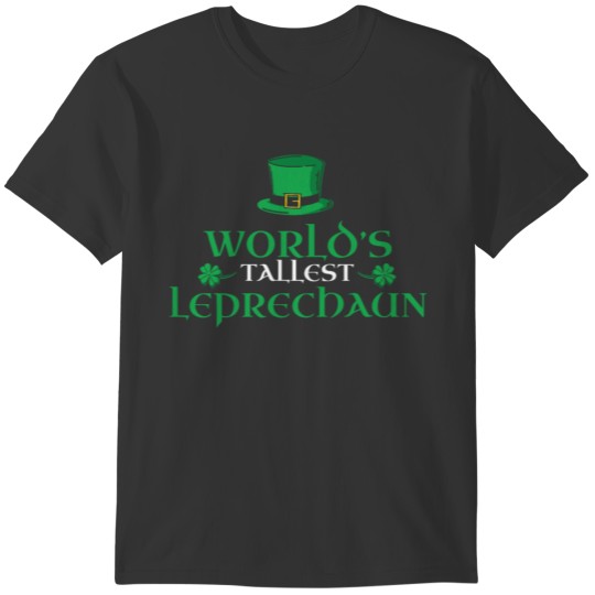 World’s Tallest Leprechaun Irish Ireland St. T-shirt