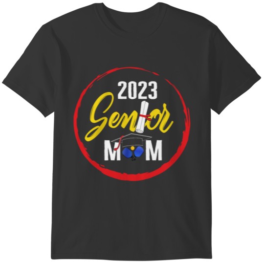 Class of 2023 Senior Pickleball Mom Graduation T-shirt