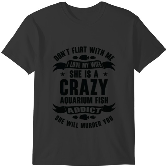 Aquarium Fish Aquascaper Fishkeeping Wife T-shirt