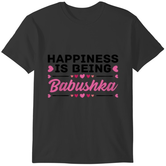 Happiness Babushka Granny Grandmother Mother T-shirt
