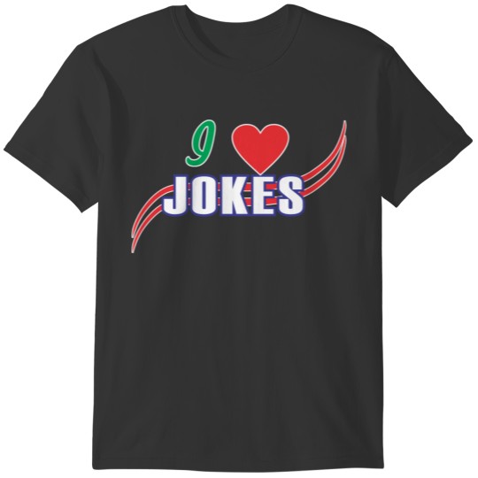 I LOVE JOKES T-shirt