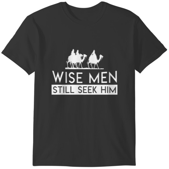 Jesus Birthday Christmas Wise Men Seek Him T-shirt