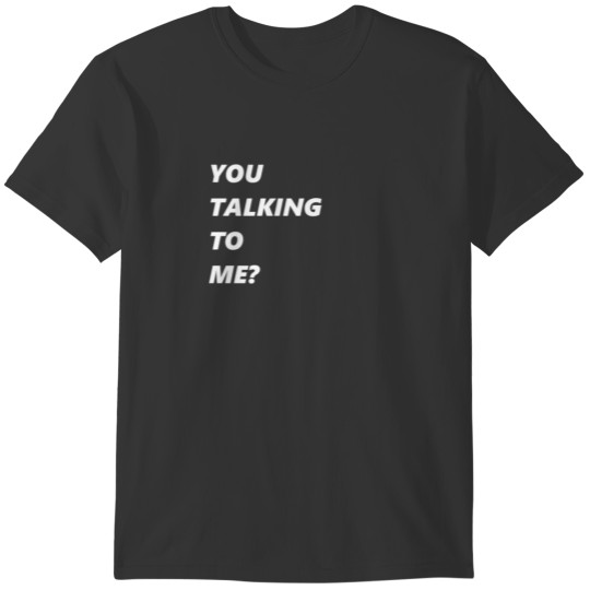 movie quote funny T-shirt