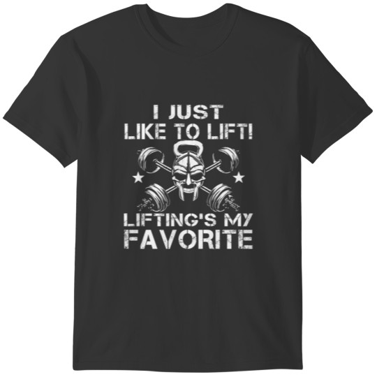 Lifting - I just like to lift awesome t-shirt T-shirt