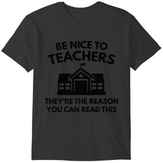 Be Nice To Teachers T-shirt
