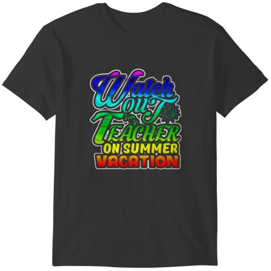Teacher On Vacation T-shirt