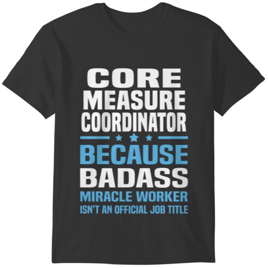 Core Measure Coordinator T-shirt