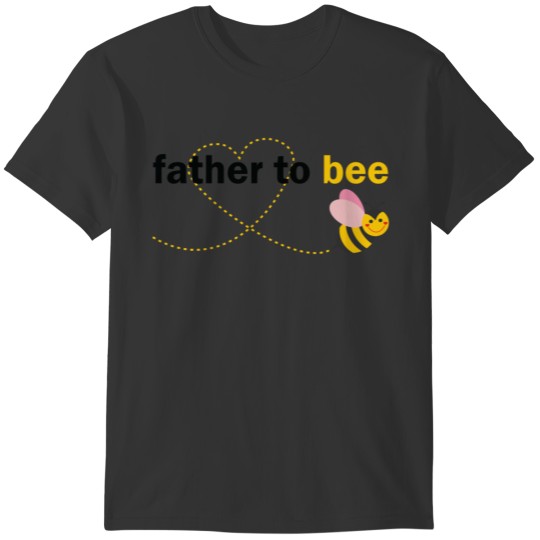Father To Bee T-shirt