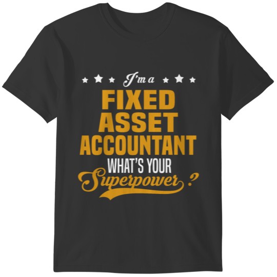 Fixed Asset Accountant T-shirt