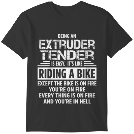 Extruder Tender T-shirt