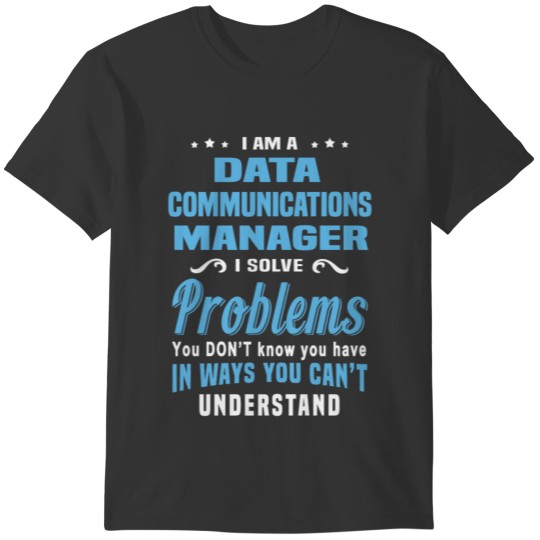 Data Communications Manager T-shirt
