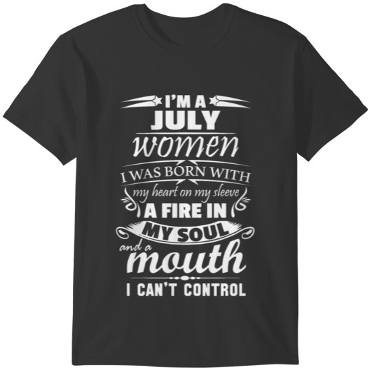 I Am A July Women T-shirt