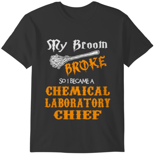 Chemical Laboratory Chief T-shirt