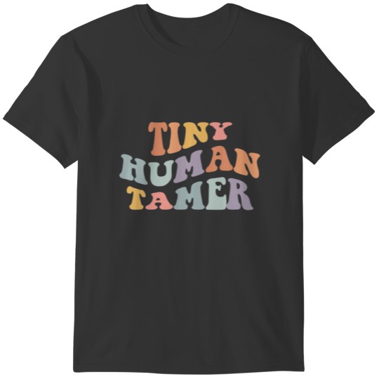Tiny Human Tamer Funny Teacher Sarcastic Teacher L T-shirt