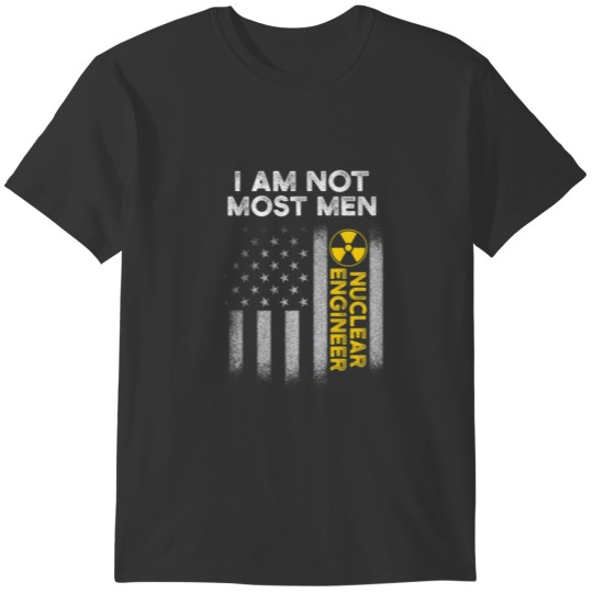 Mens Nuclear Engineer Most Men Engineering Gifts T-shirt