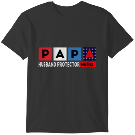 Papa Husband Protector Hero! Happy Father's Day T-shirt
