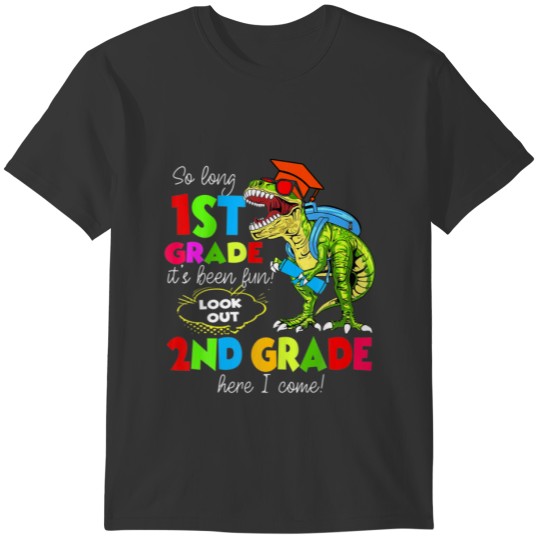 So Long 1St Grade Look Out 2Nd Grade Here I Come D T-shirt