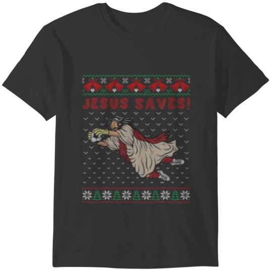 Jesus Saves Soccer Goal Keeper Ugly Christmas Swea T-shirt