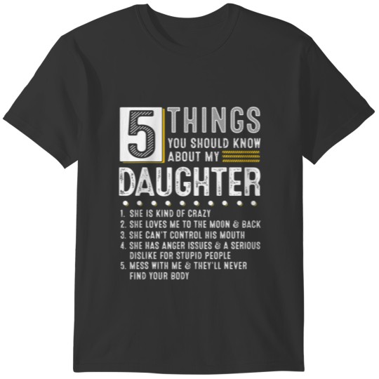5 Things You Should Know About My Daughter Funny L T-shirt