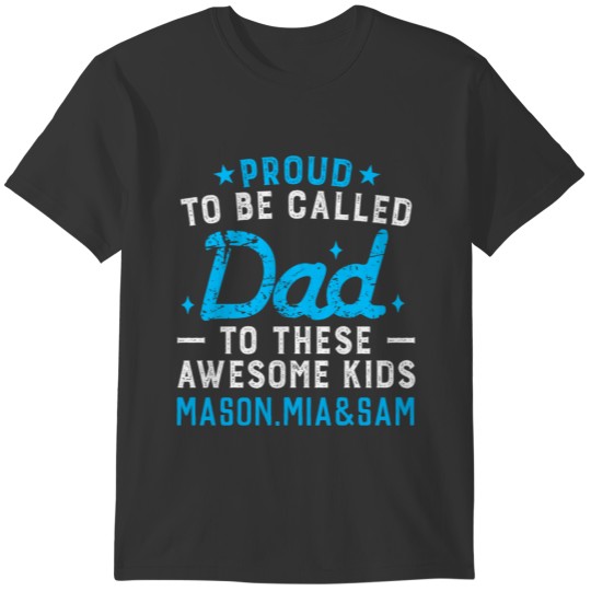 Proud Dad Kids Names T-shirt
