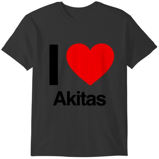 i love akitas T-shirt