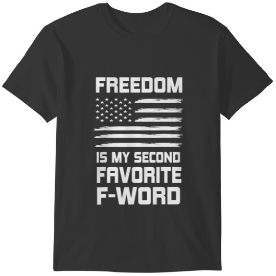 Freedom Is My Second Favourite F-Word U.S. Flag T-shirt