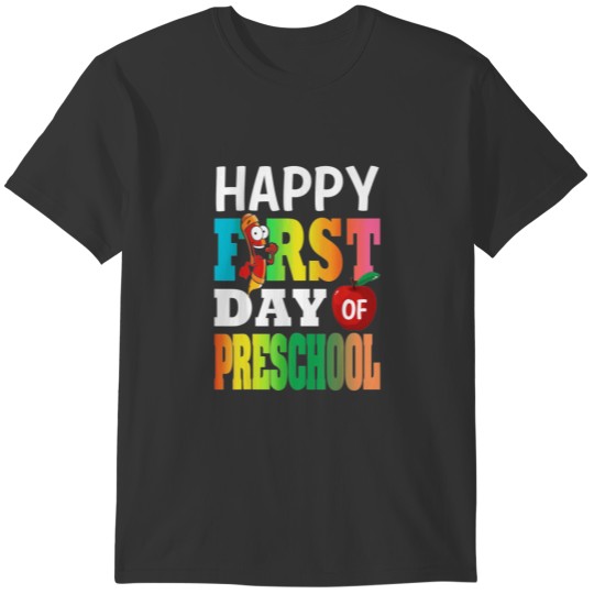 happy first day of preschool teachers students T-shirt