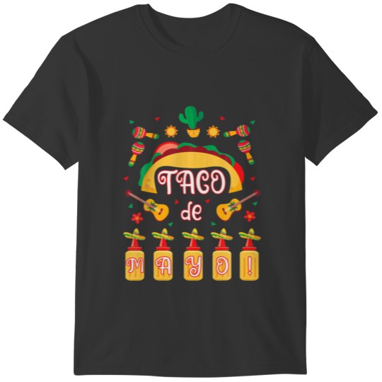 Taco De Mayo Cinco De Mayo 5 De Mayo Mexican Fiest T-shirt