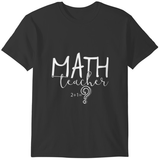 Math Teacher Cute Back To School Teaching Supplies T-shirt