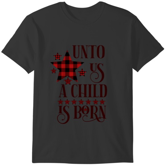 Unto Us A Child Is Born Christmas Plaid T-shirt