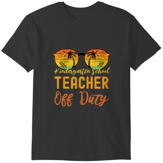 Kindergarten School Teacher Off Duty Funny Work Va T-shirt