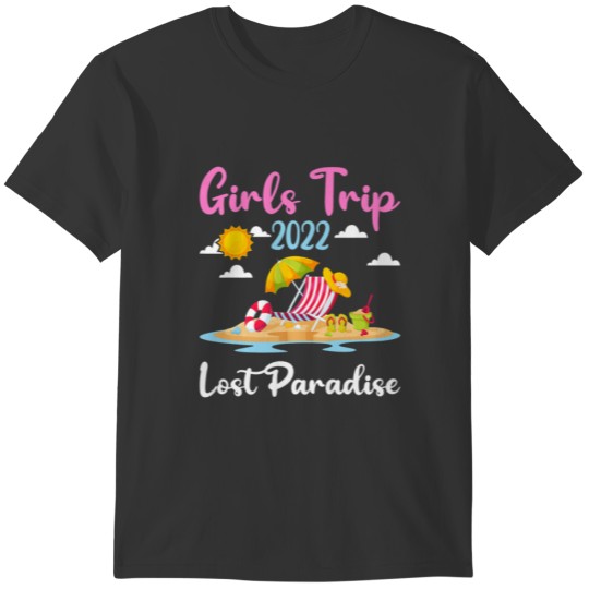 Summer Vacation Girls Trip 2022 Lost Paradise Beac T-shirt