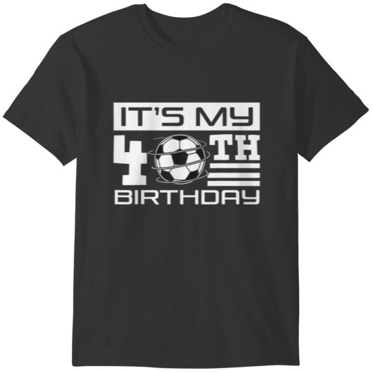 It's My 40Th Birthday Soccer Bday Team Party 40 T-shirt