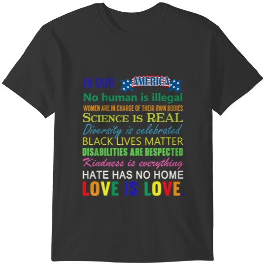In Our USA Love Is Love Science Is Real No Human I T-shirt
