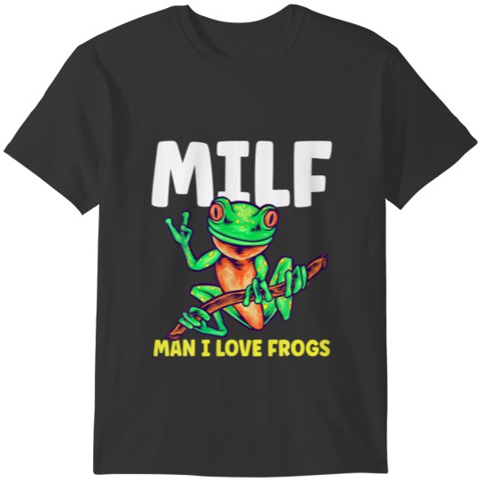 MILF Man I Love Frogs Funny Frog Amphibian T-shirt