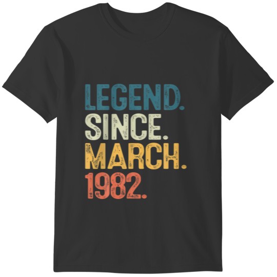 40 Year Old Legend Since March 1982 40Th Birthday T-shirt