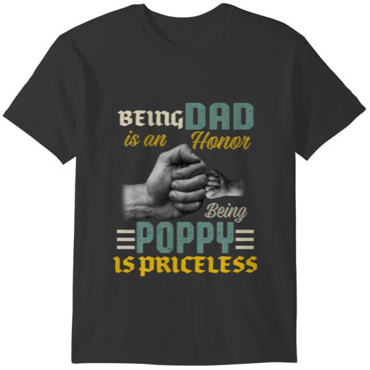 Mens Being Dad Is An Honor Being Poppy Is Priceles T-shirt