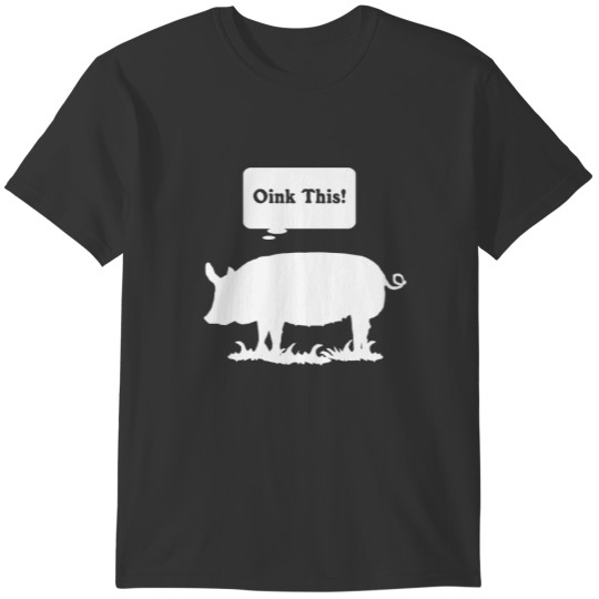 Oink This! T-shirt