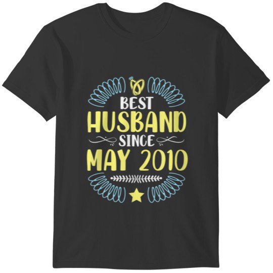 Best Husband Since May 2010 Wedding Married Annive T-shirt