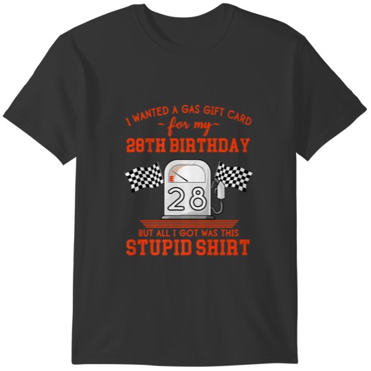 28Th Birthday Funny High Gas Prices Sarcastic Quot T-shirt