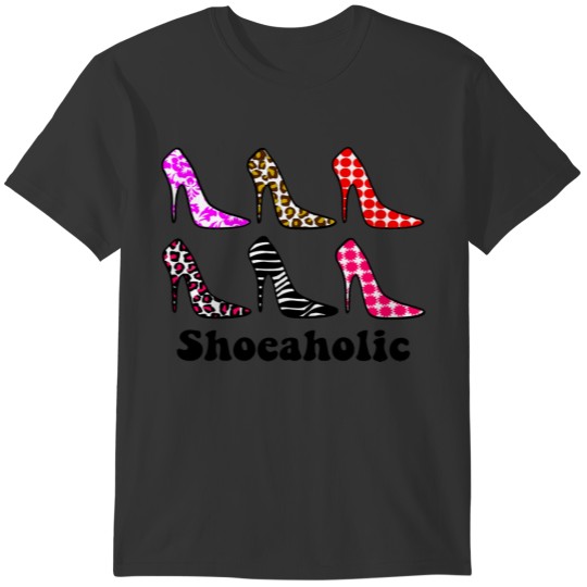 SHOEAHOLIC,Addicted to Shoes, I LOVE SHOES,SHOES T-shirt