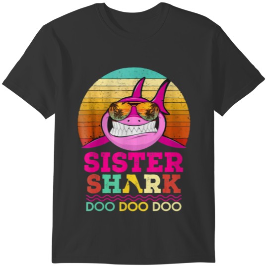 Sister Shark Doo Doo Doo - Crazy Shark GIfts T-shirt