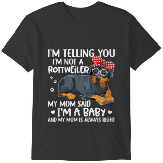 Im Telling You Im Not A Rottweiler Dog For Mother T-shirt