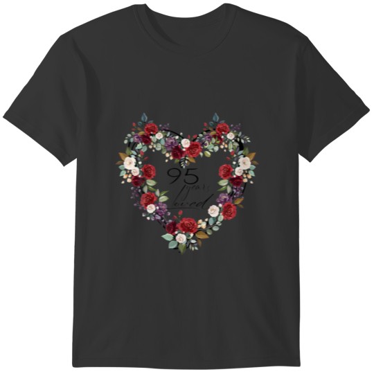 95Th Birthday Gifts For Women - 95 Years Loved For T-shirt