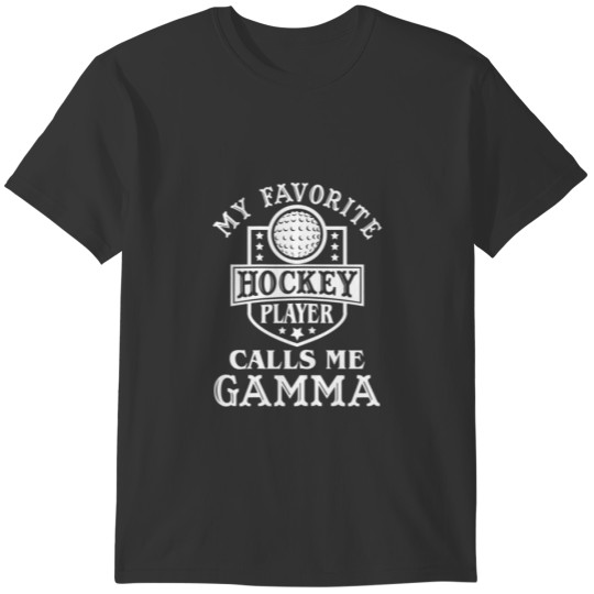 Womens My Favorite Hockey Player Calls Me Gamma Wo T-shirt