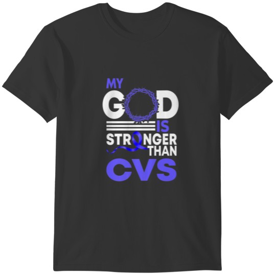 My God Is Stronger Than CVS Awareness Ribbon T-shirt