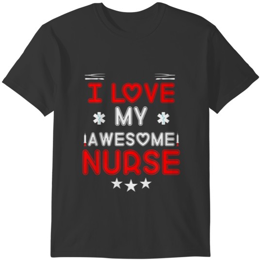 Valentines Day 2022 For Nursing , I Love My Awesom T-shirt