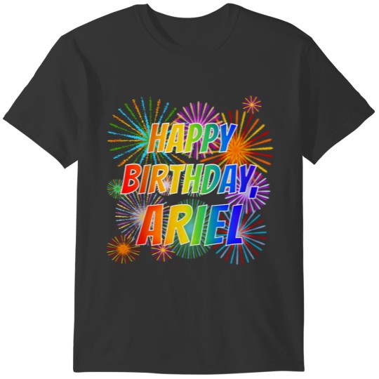 First Name "ARIEL", Fun "HAPPY BIRTHDAY" T-shirt
