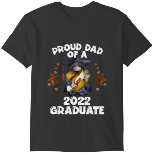 Proud Dad Of A 2022 Graduate Funny Graduation Gnom T-shirt